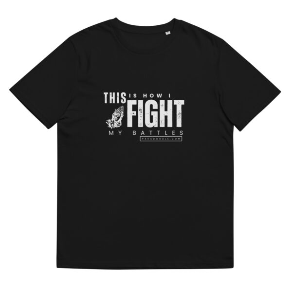 This Is How I Fight My Battles T-Shirt