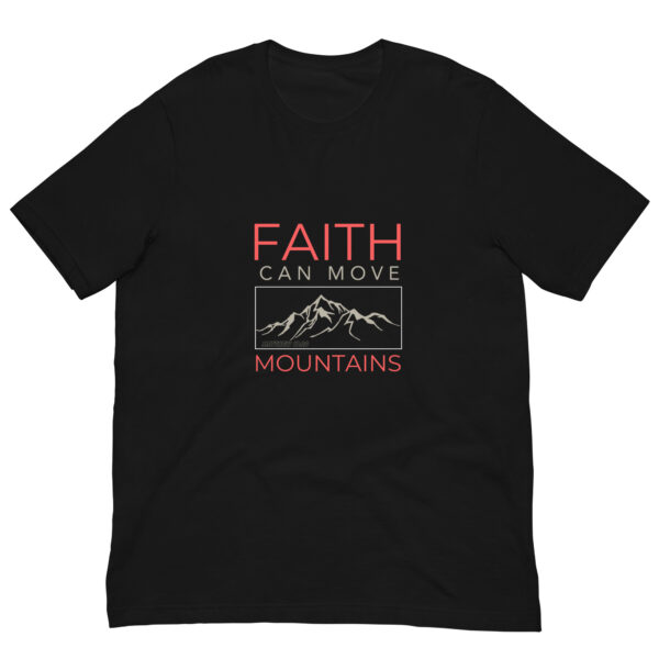 Faith Can Move Mountains T-Shirt