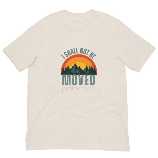 I Shall Not Be Moved T-Shirt